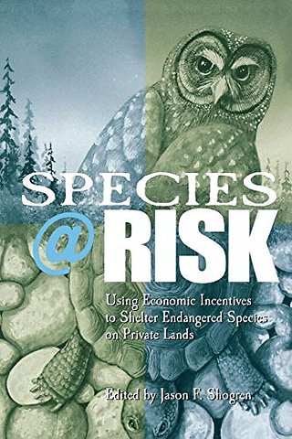 Species at Risk – Using Economic Incentives to Shelter Endangered Species on Private Lands