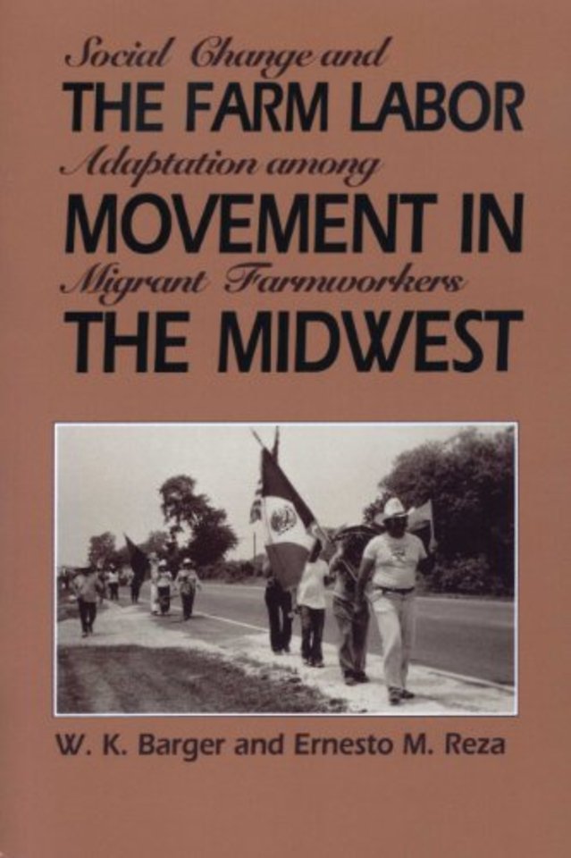 The Farm Labor Movement in the Midwest – Social Change and Adaptation Among Migrant Farmworkers