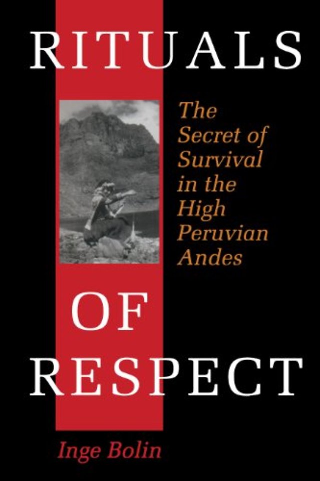 Rituals of Respect – The Secret of Survival in the High Peruvian Andes