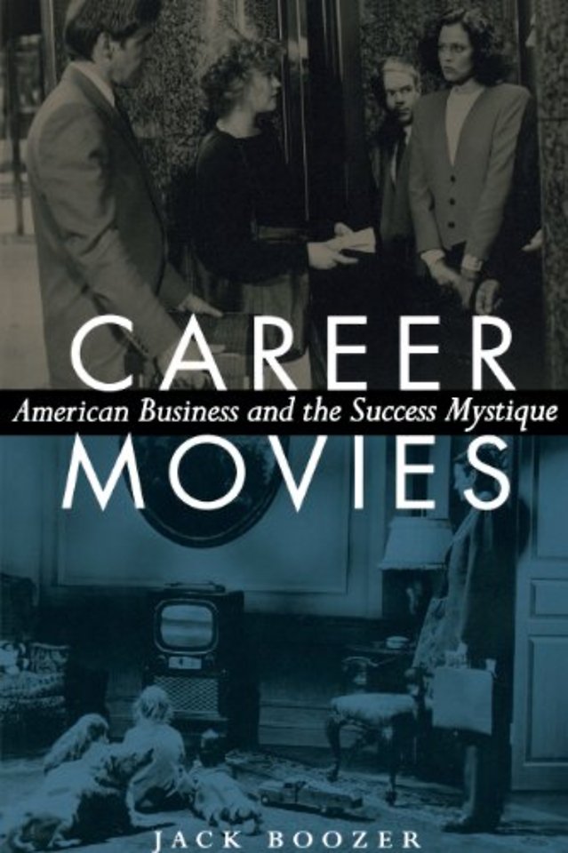 Career Movies – American Business and the Success Mystique
