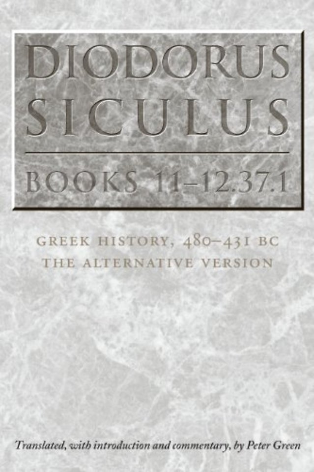 Diodorus Siculus, Books 11–12.37.1 – Greek History, 480–431 BC – the Alternative Version
