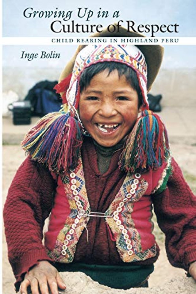 Growing Up in a Culture of Respect – Child Rearing in Highland Peru