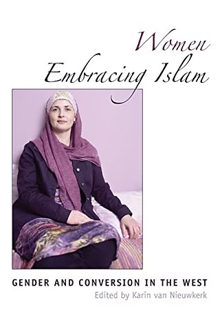 Women Embracing Islam – Gender and Conversion in the West