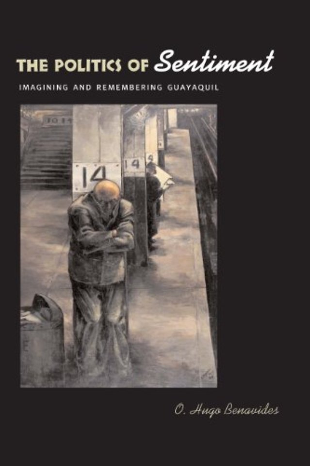 The Politics of Sentiment – Imagining and Remembering Guayaquil