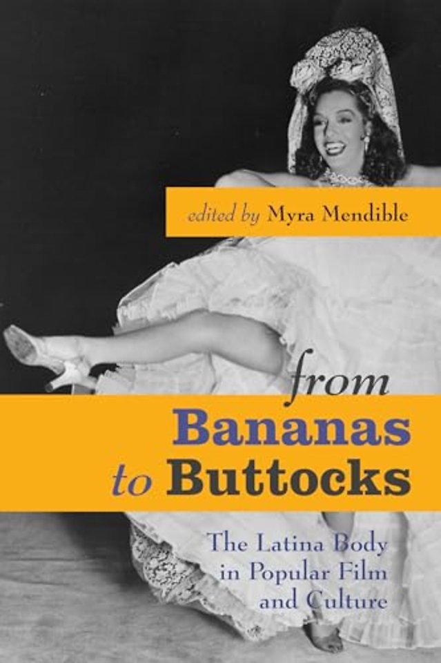 From Bananas to Buttocks – The Latina Body in Popular Film and Culture