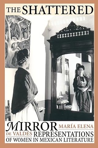 The Shattered Mirror – Representations of Women in Mexican Literature
