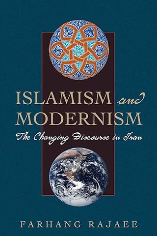 Islamism and Modernism – The Changing Discourse in Iran