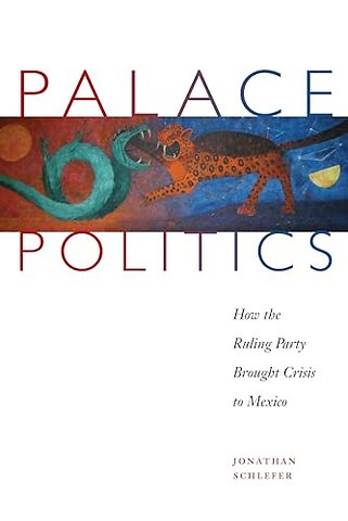 Palace Politics – How the Ruling Party Brought Crisis to Mexico