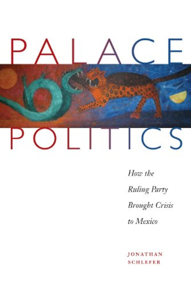 Palace Politics – How the Ruling Party Brought Crisis to Mexico