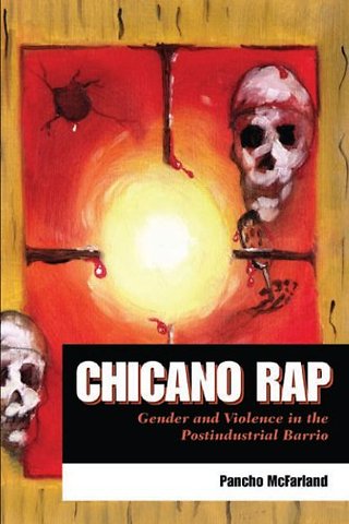 Chicano Rap – Gender and Violence in the Postindustrial Barrio