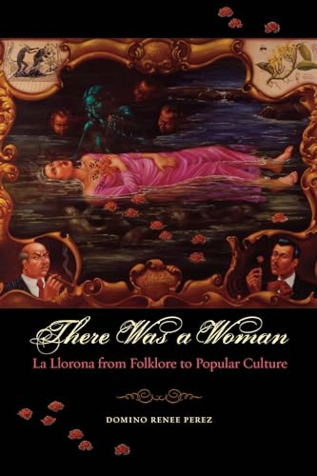 There Was a Woman – La Llorona from Folklore to Popular Culture