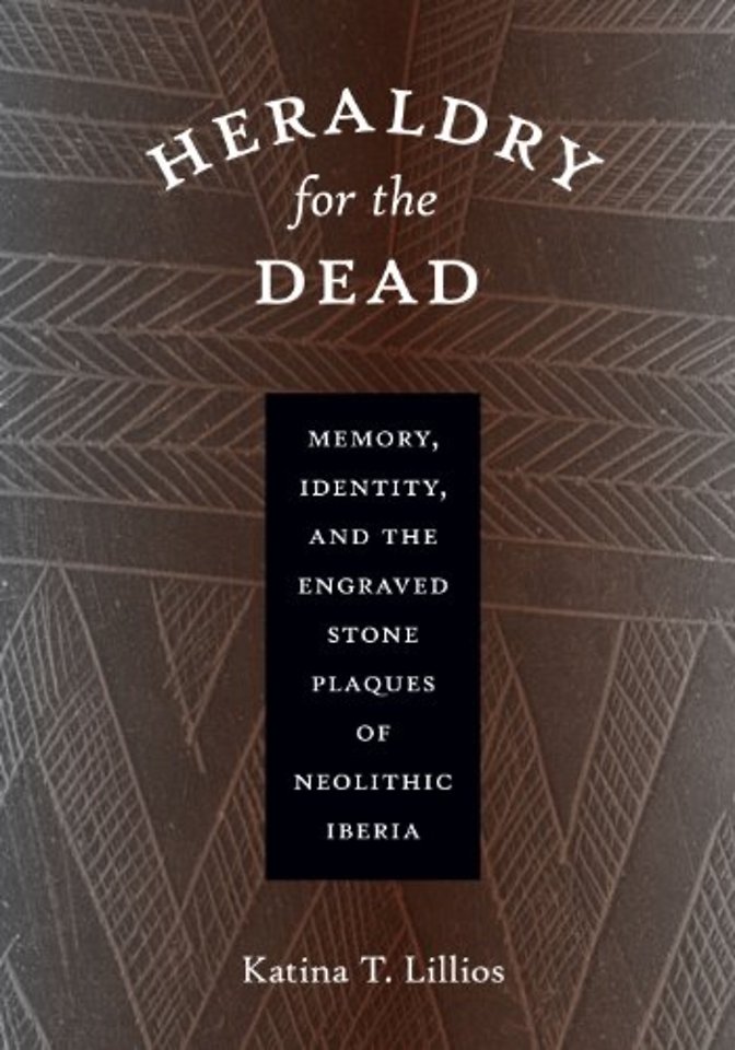 Heraldry for the Dead – Memory, Identity, and the Engraved Stone Plaques of Neolithic Iberia