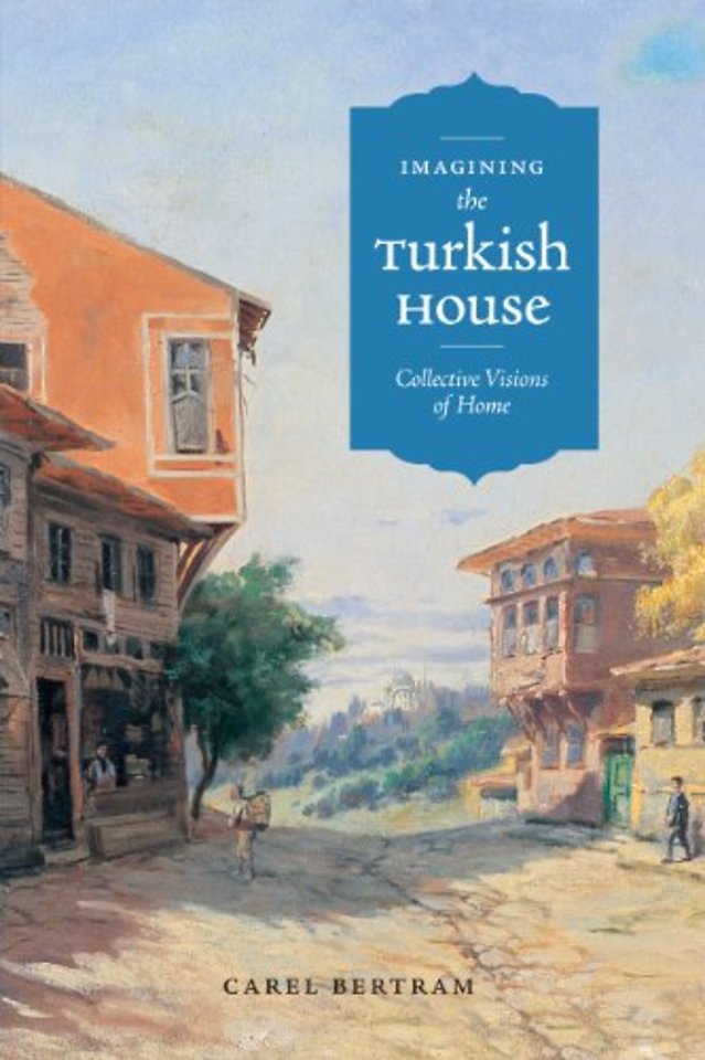 Imagining the Turkish House – Collective Visions of Home