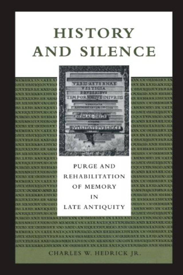 History and Silence – Purge and Rehabilitation of Memory in Late Antiquity