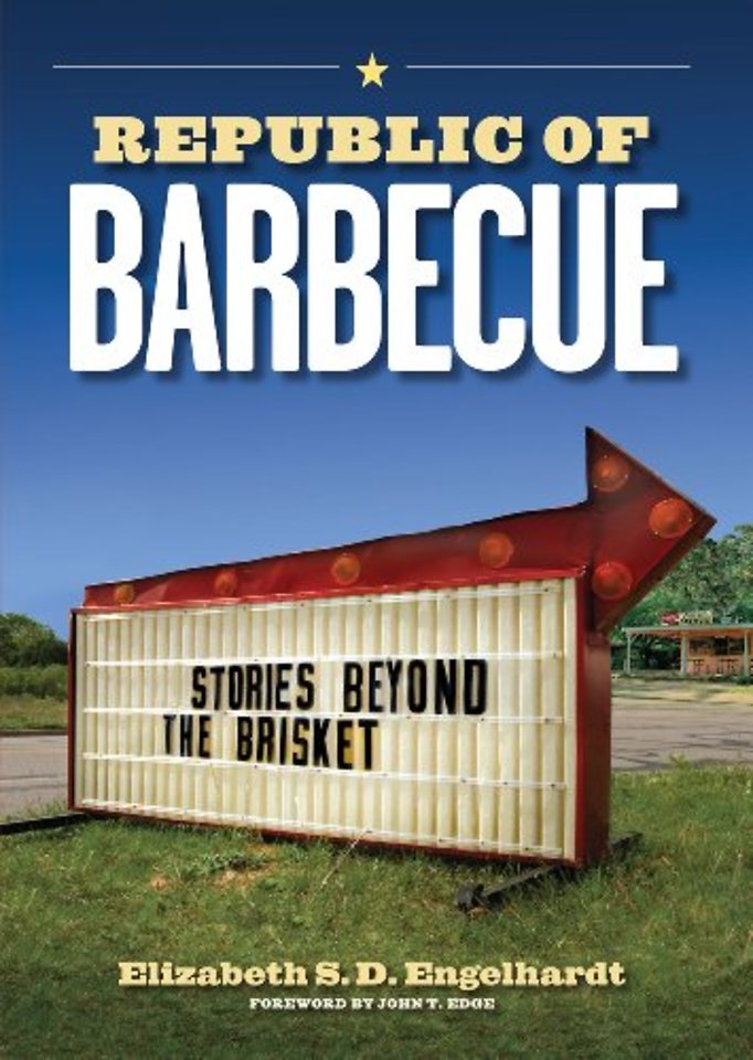 Republic of Barbecue – Stories Beyond the Brisket
