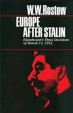 Europe After Stalin – Eisenhower`s Three Decisions of March 11, 1953