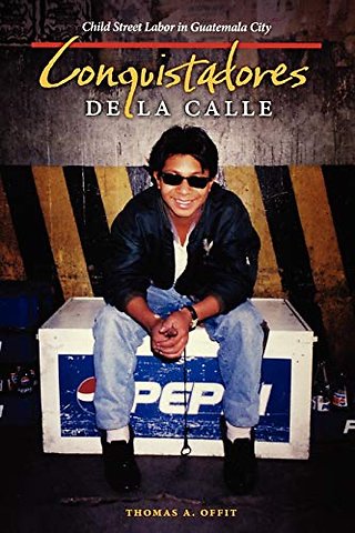 Conquistadores De La Calle – Child Street Labor in Guatemala City