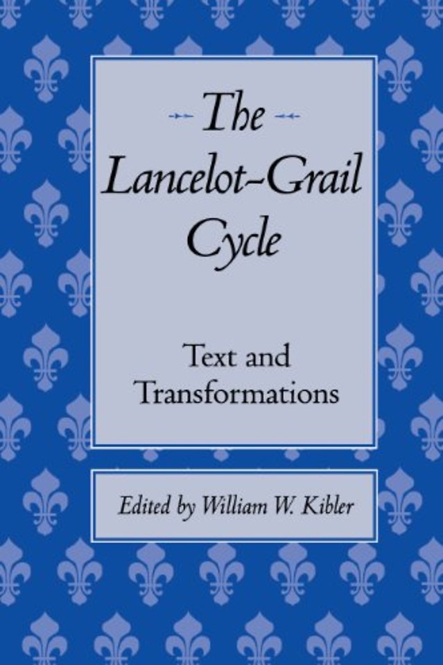 The Lancelot–Grail Cycle – Text and Transformations