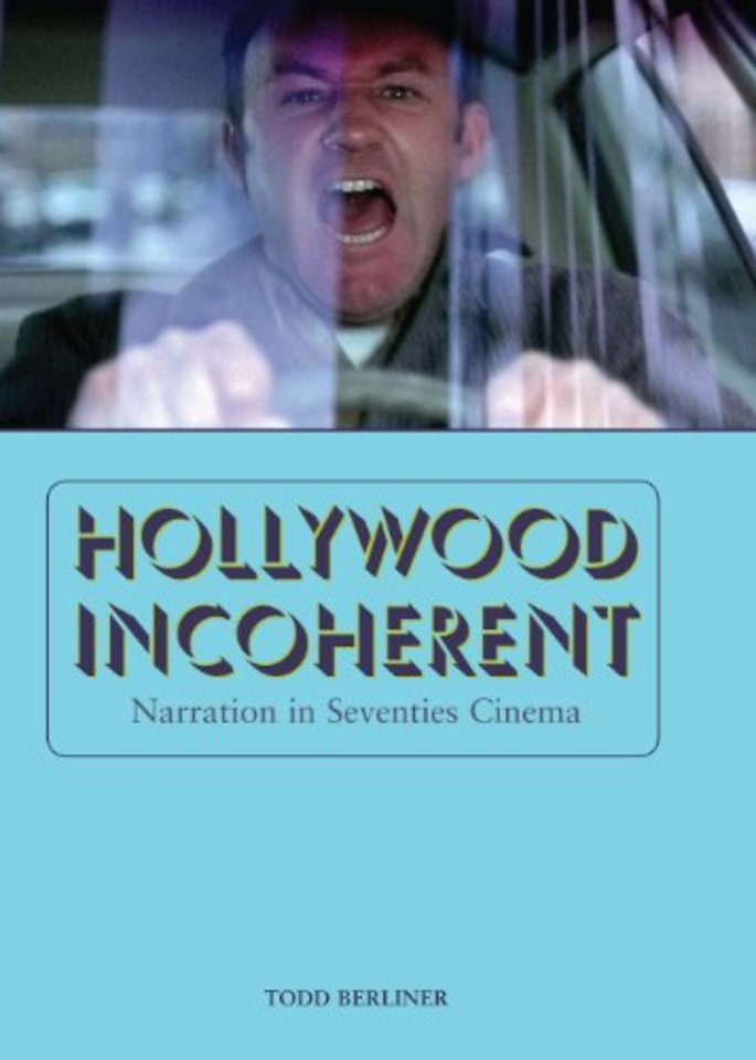 Hollywood Incoherent – Narration in Seventies Cinema