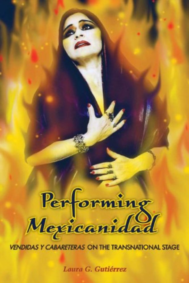 Performing Mexicanidad – Vendidas Y Cabareteras on the Transnational Stage