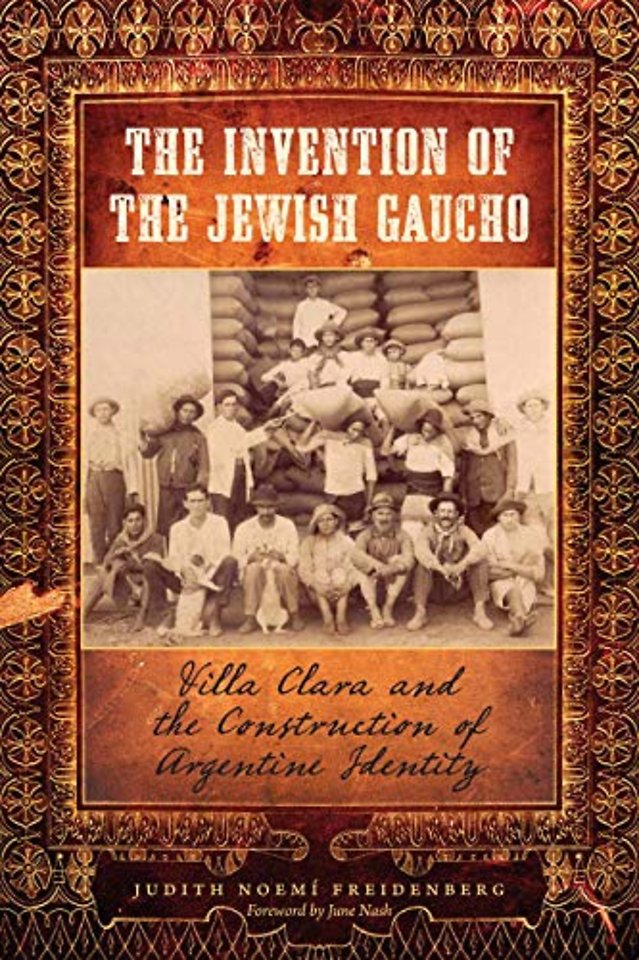 The Invention of the Jewish Gaucho – Villa Clara and the Construction of Argentine Identity
