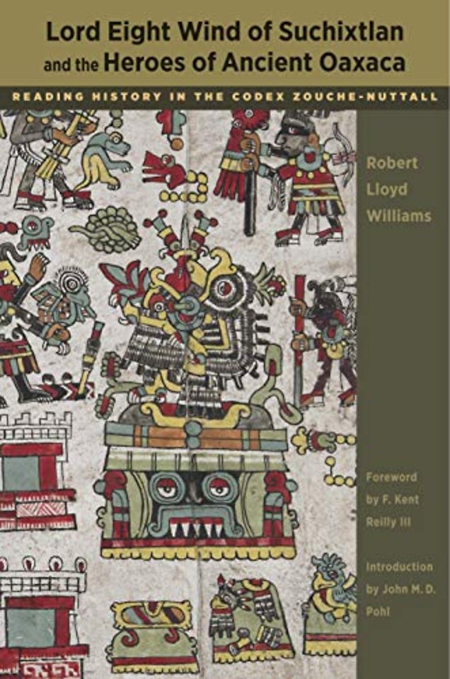 Lord Eight Wind of Suchixtlan and the Heroes of – Reading History in the Codex Zouche–Nuttall