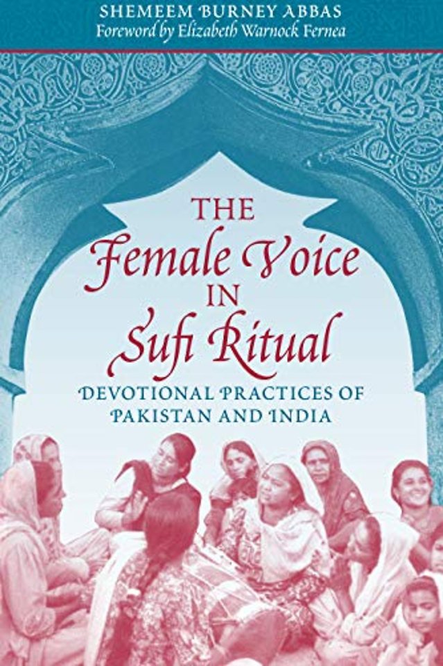The Female Voice in Sufi Ritual – Devotional Practices of Pakistan and India