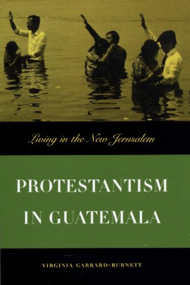Protestantism in Guatemala – Living in the New Jerusalem