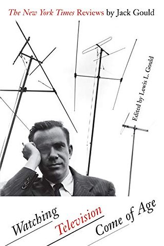 Watching Television Come of Age – The New York Times Reviews by Jack Gould