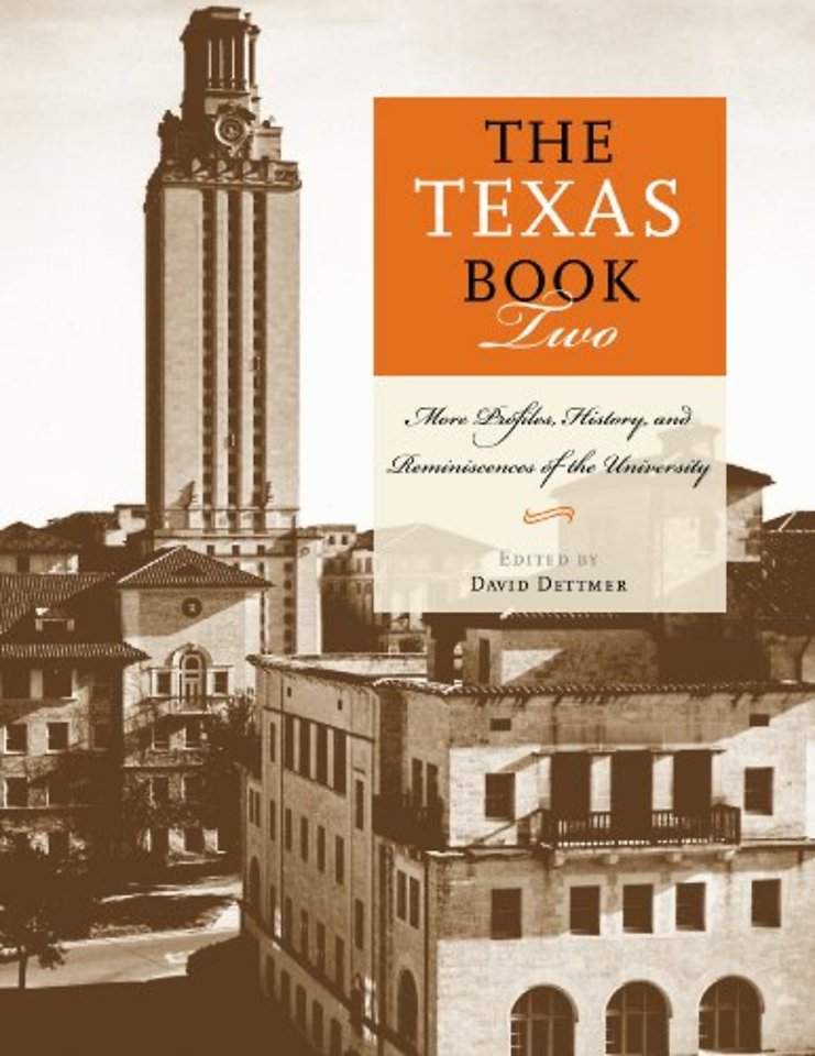 The Texas Book Two – More Profiles, History, and Reminiscences of the University