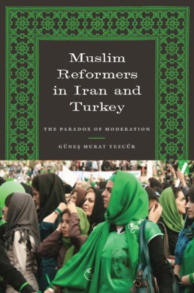 Muslim Reformers in Iran and Turkey – The Paradox of Moderation