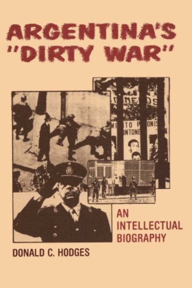 Argentina`s "Dirty War" – An Intellectual Biography