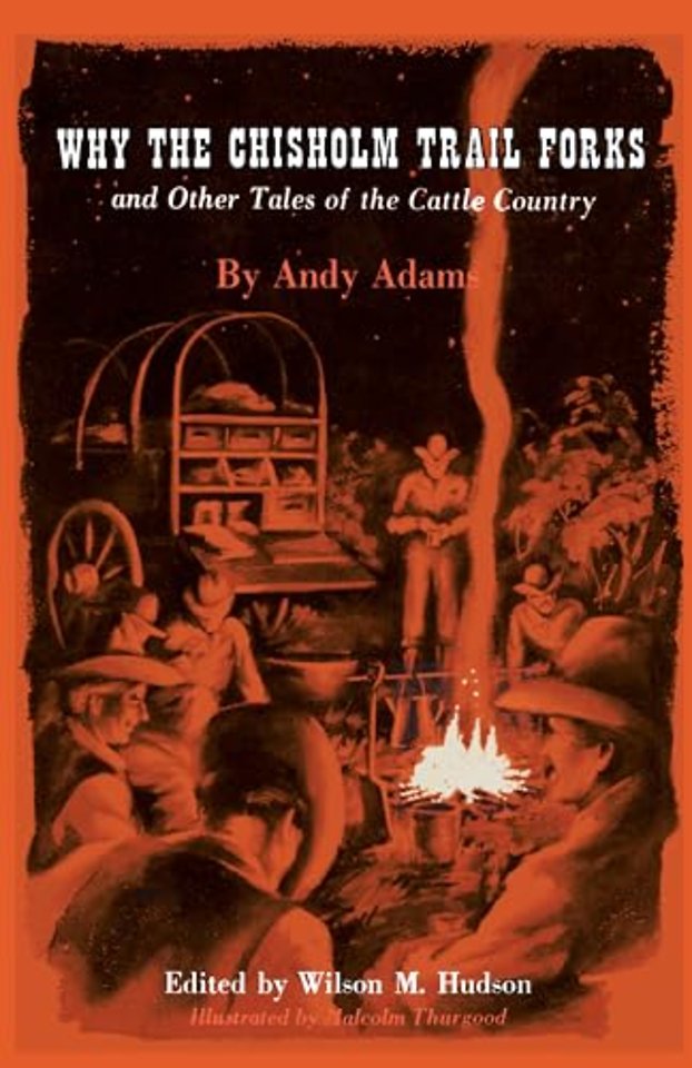 Why the Chisholm Trail Forks and Other Tales of the Cattle Country