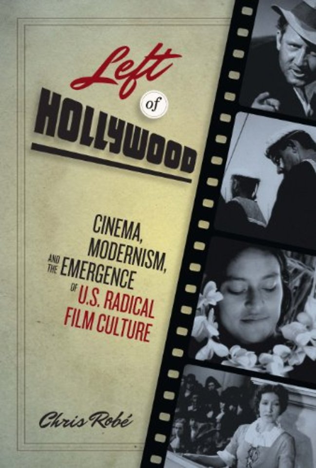 Left of Hollywood – Cinema, Modernism, and the Emergence of U.S. Radical Film Culture