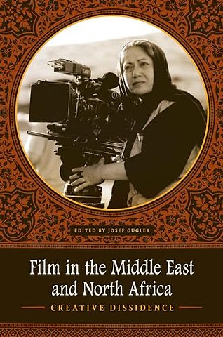 Film in the Middle East and North Africa – Creative Dissidence