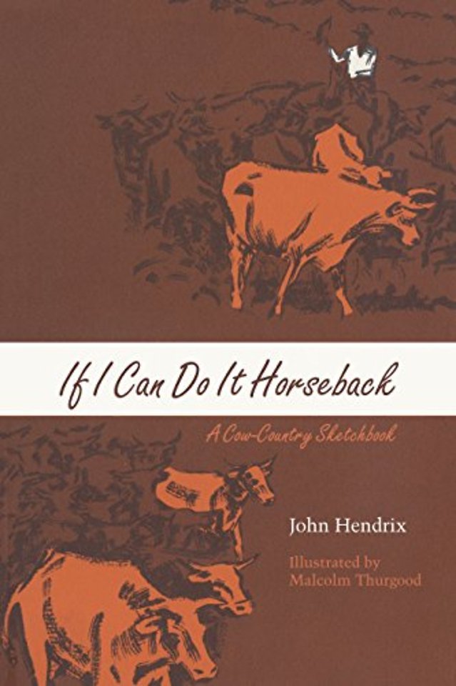 If I Can Do It Horseback – A Cow–Country Sketchbook