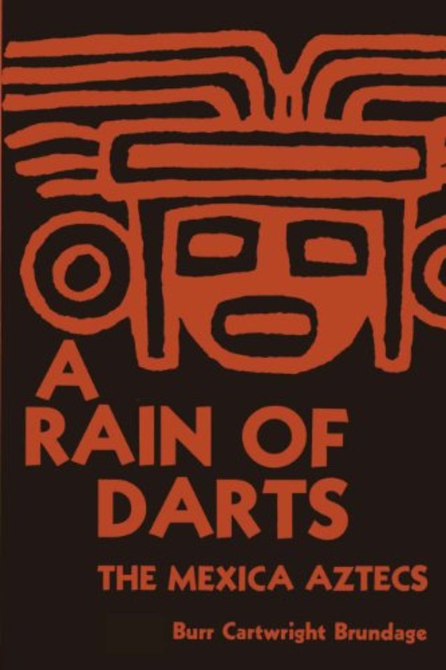 A Rain of Darts – The Mexica Aztecs
