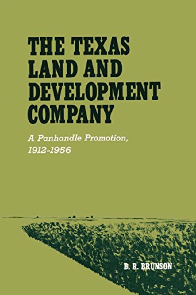 The Texas Land and Development Company – A Panhandle Promotion, 1912–1956