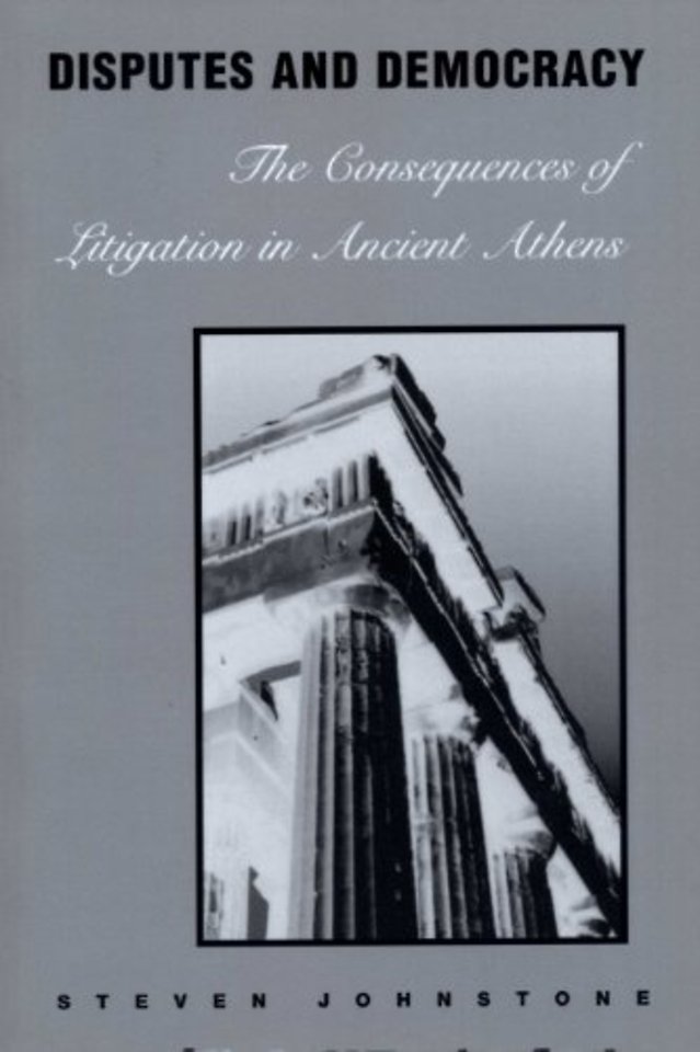 Disputes and Democracy – The Consequences of Litigation in Ancient Athens