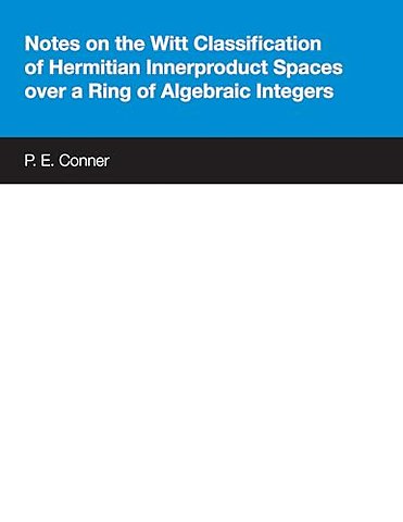 Notes on the Witt Classification of Hermitian Innerproduct Spaces Over a Ring of Algebraic Integers