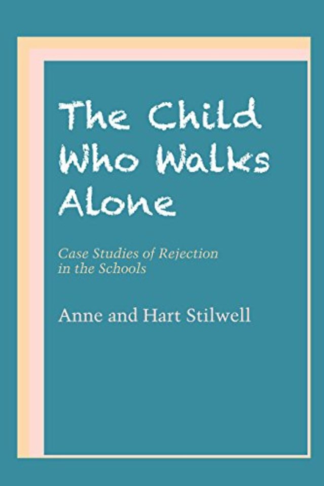 The Child Who Walks Alone – Case Studies of Rejection in the Schools