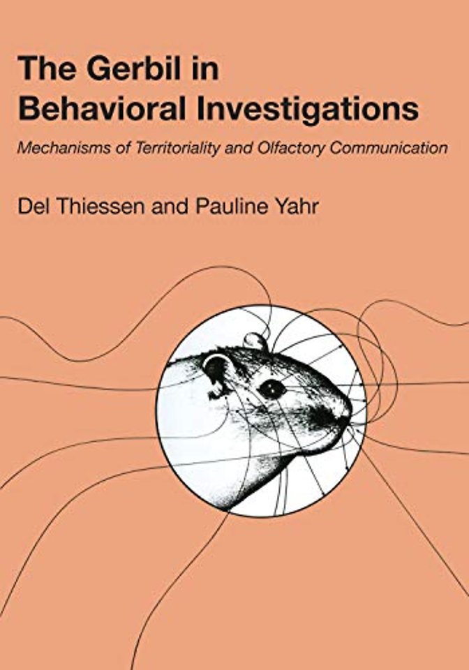 The Gerbil in Behavioral Investigations – Mechanisms of Territoriality and Olfactory Communication