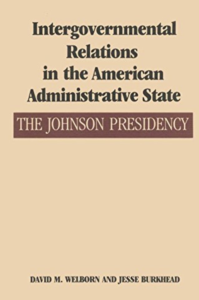 Intergovernmental Relations in the American Admi – The Johnson Presidency