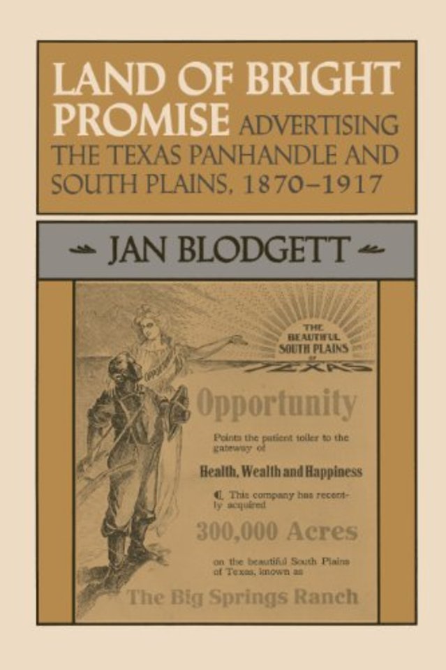 Land of Bright Promise – Advertising the Texas Panhandle and South Plains, 1870–1917