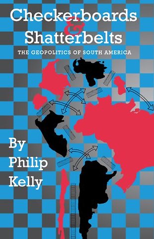 Checkerboards and Shatterbelts – The Geopolitics of South America