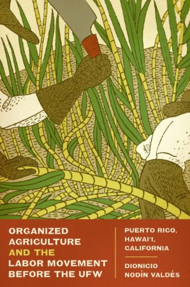 Organized Agriculture and the Labor Movement bef – Puerto Rico, Hawai′i, California
