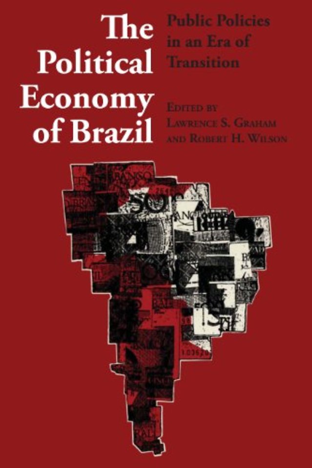 The Political Economy of Brazil – Public Policies in an Era of Transition
