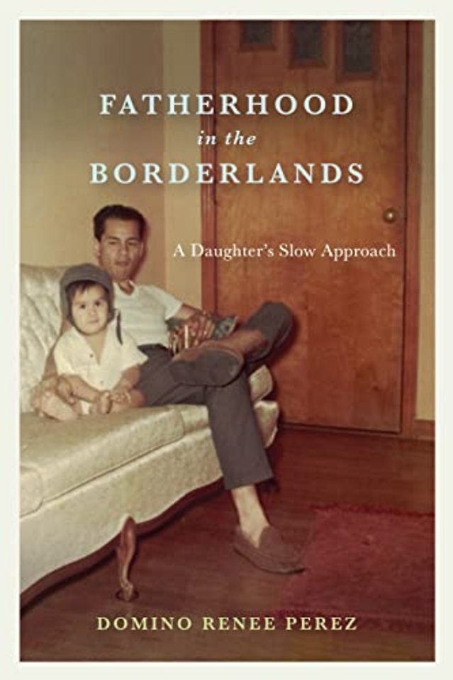 Fatherhood in the Borderlands – A Daughter`s Slow Approach