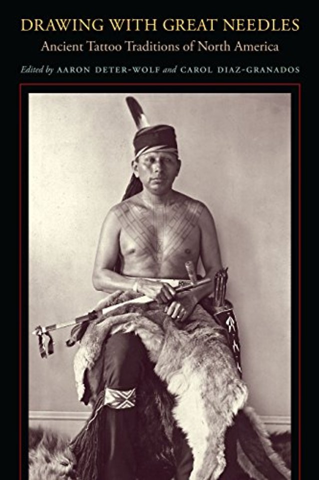 Drawing with Great Needles – Ancient Tattoo Traditions of North America