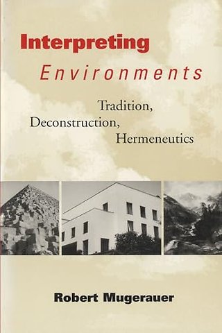 Interpreting Environments – Tradition, Deconstruction, Hermeneutics